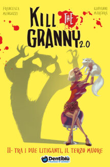 Miniatura del prodotto Kill The Granny 2.0 n.2 - Tra I Due Litiganti il terzo muore