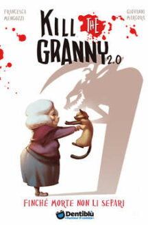 Miniatura del prodotto Kill the Granny 2.0 - Finchè morte non li separi